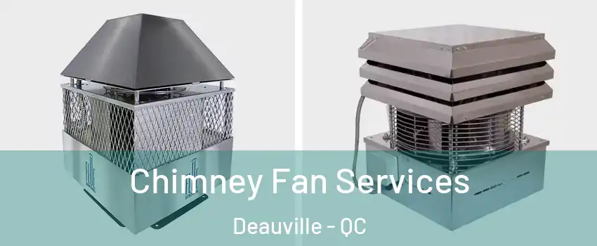  Chimney Fan Services Deauville - QC