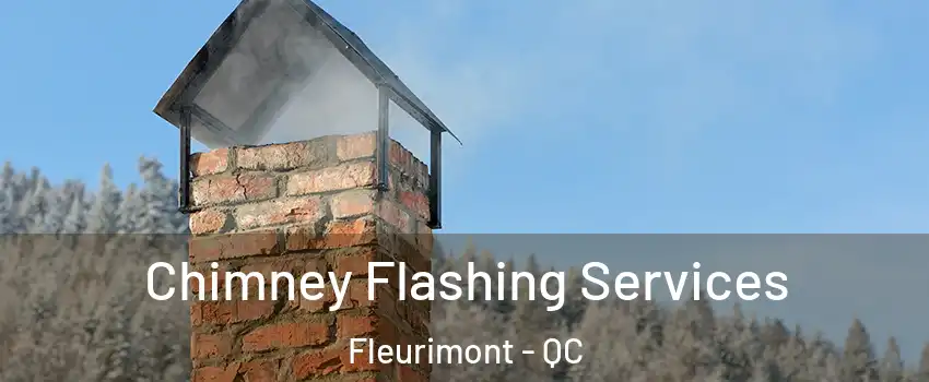 Chimney Flashing Services Fleurimont - QC
