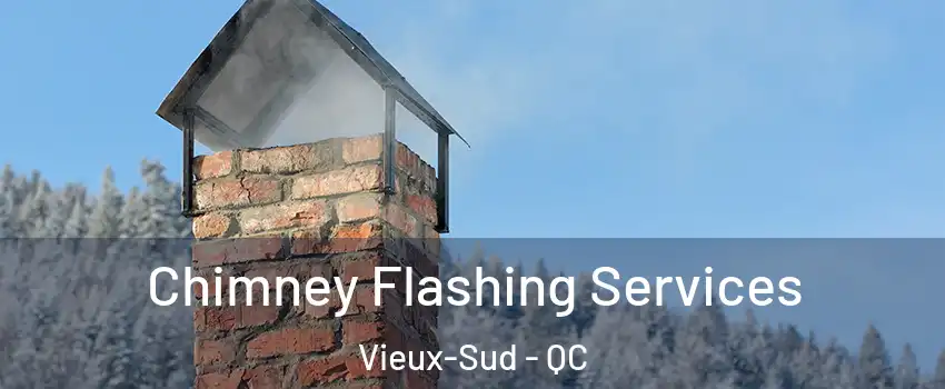 Chimney Flashing Services Vieux-Sud - QC