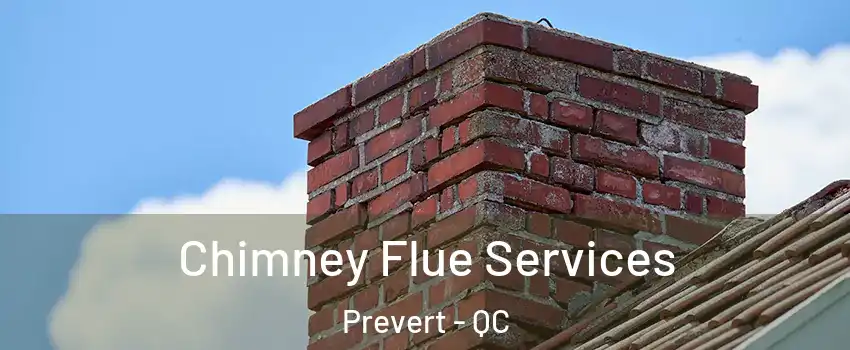  Chimney Flue Services Prevert - QC
