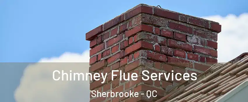  Chimney Flue Services Sherbrooke - QC