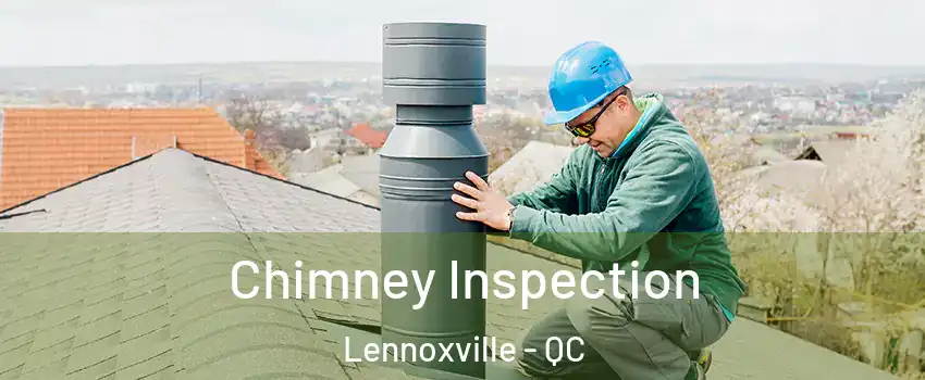  Chimney Inspection Lennoxville - QC