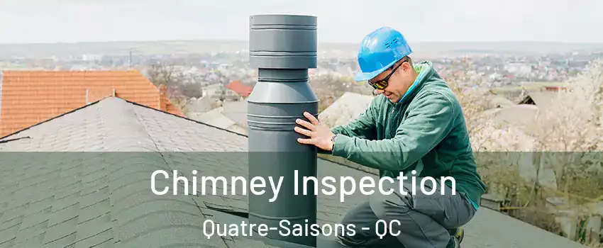 Chimney Inspection Quatre-Saisons - QC
