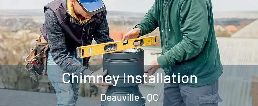  Chimney Installation Deauville - QC