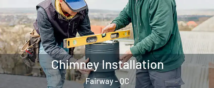  Chimney Installation Fairway - QC