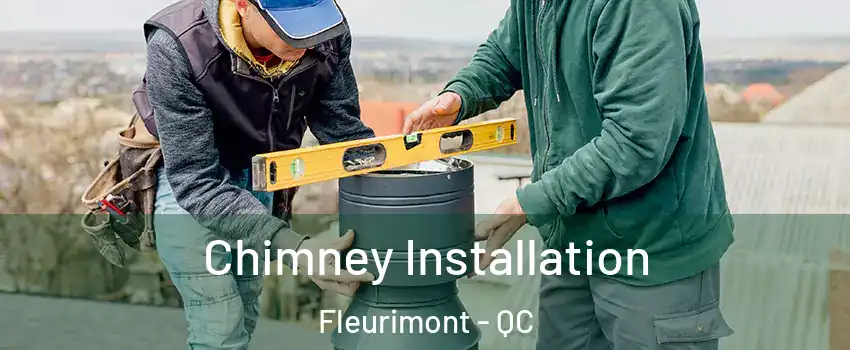  Chimney Installation Fleurimont - QC