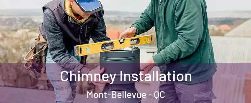  Chimney Installation Mont-Bellevue - QC