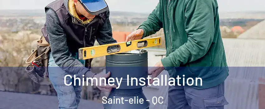 Chimney Installation Saint-elie - QC