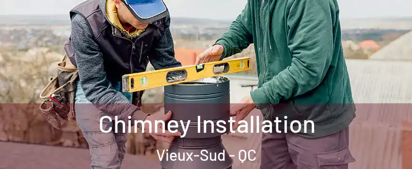  Chimney Installation Vieux-Sud - QC