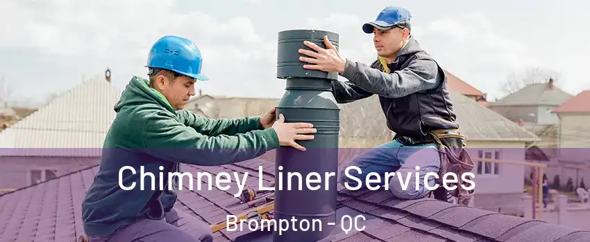  Chimney Liner Services Brompton - QC