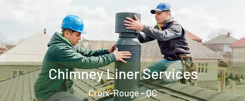  Chimney Liner Services Croix-Rouge - QC