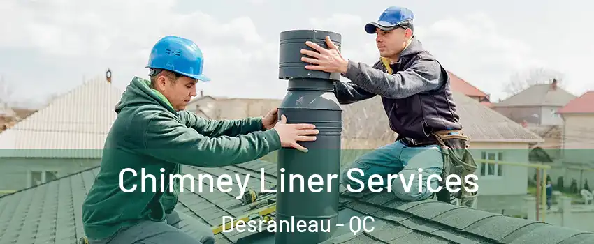  Chimney Liner Services Desranleau - QC