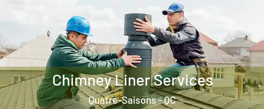  Chimney Liner Services Quatre-Saisons - QC