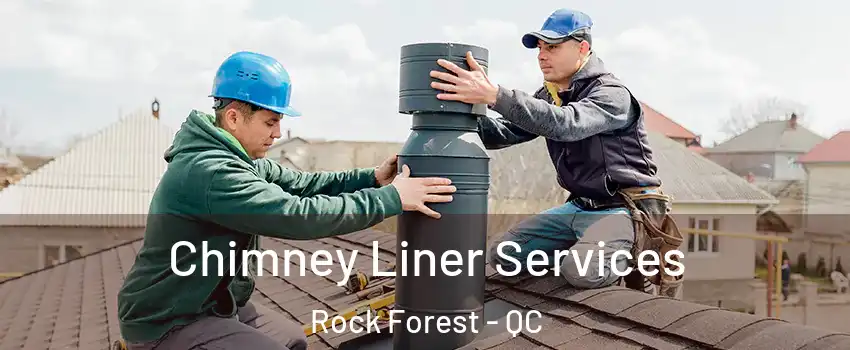  Chimney Liner Services Rock Forest - QC