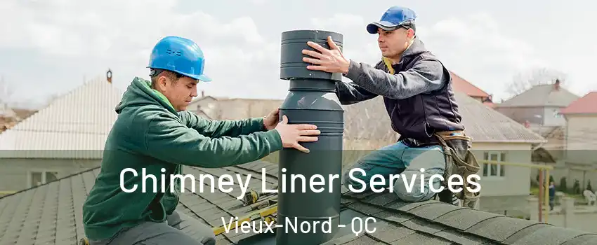  Chimney Liner Services Vieux-Nord - QC
