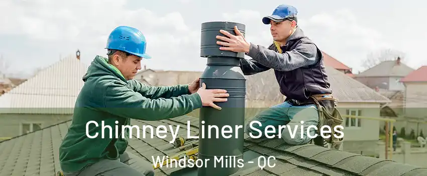  Chimney Liner Services Windsor Mills - QC
