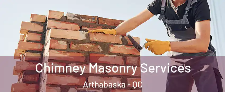 Chimney Masonry Services Arthabaska - QC