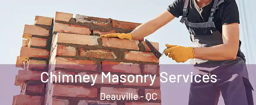  Chimney Masonry Services Deauville - QC