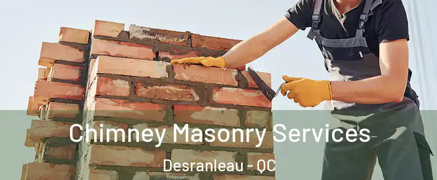 Chimney Masonry Services Desranleau - QC