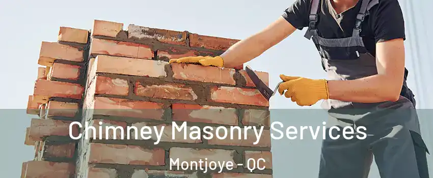  Chimney Masonry Services Montjoye - QC