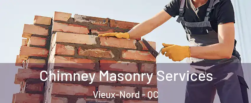 Chimney Masonry Services Vieux-Nord - QC