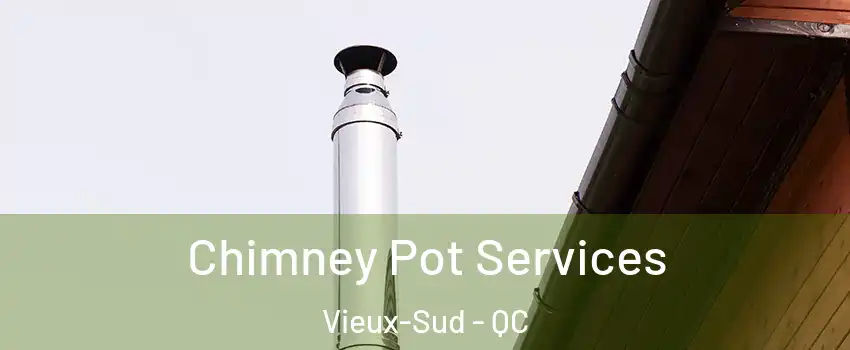  Chimney Pot Services Vieux-Sud - QC