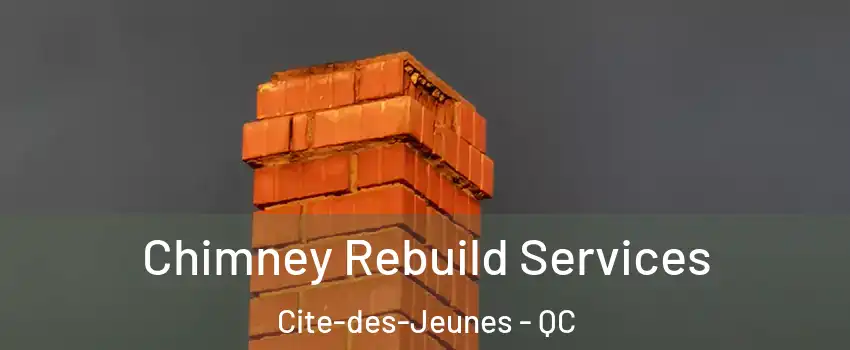  Chimney Rebuild Services Cite-des-Jeunes - QC
