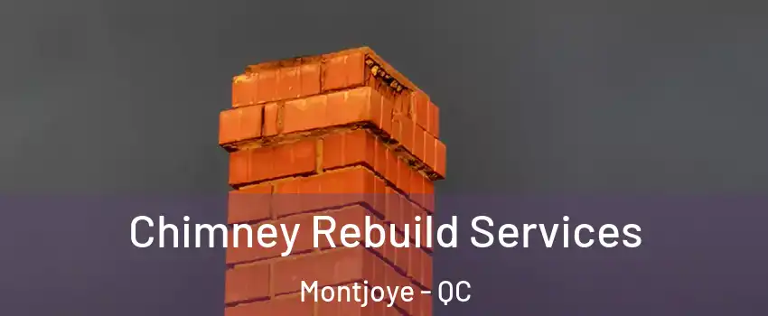  Chimney Rebuild Services Montjoye - QC