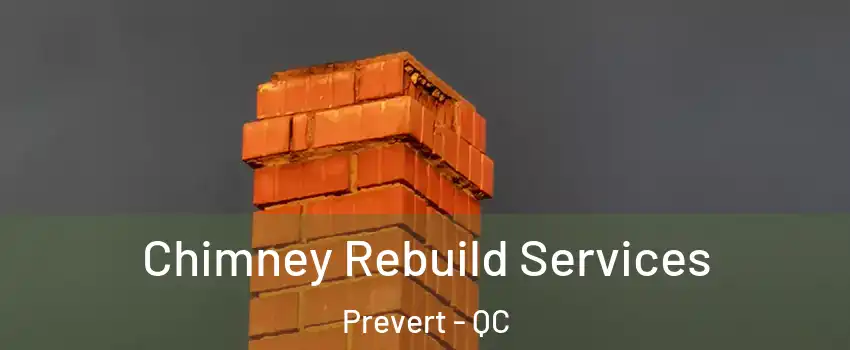  Chimney Rebuild Services Prevert - QC