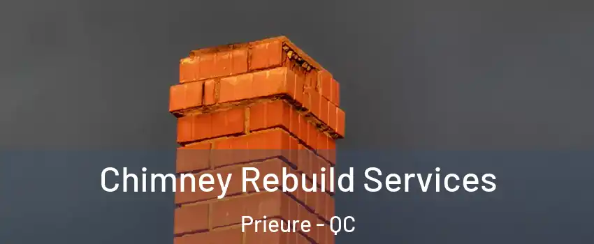  Chimney Rebuild Services Prieure - QC