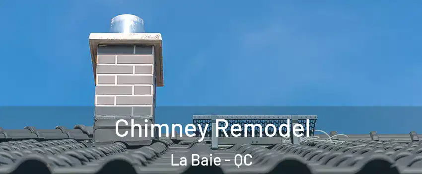  Chimney Remodel La Baie - QC
