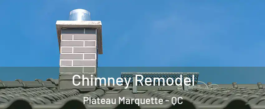  Chimney Remodel Plateau Marquette - QC