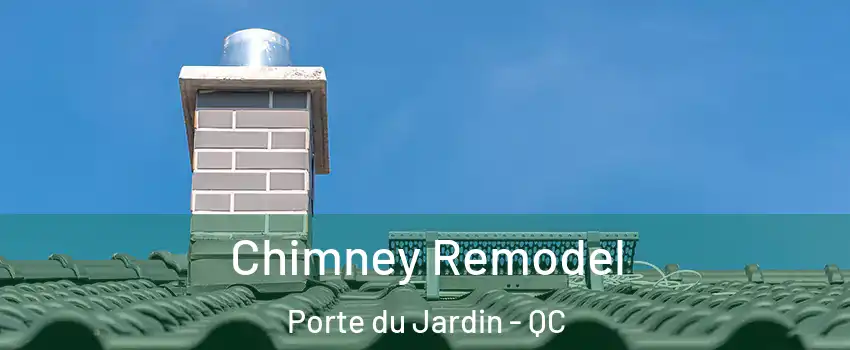  Chimney Remodel Porte du Jardin - QC