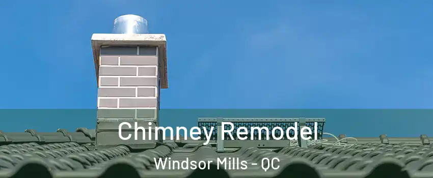  Chimney Remodel Windsor Mills - QC
