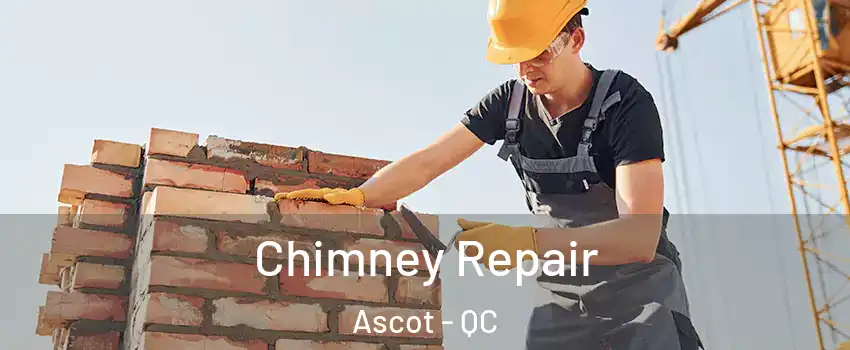 Chimney Repair Ascot - QC