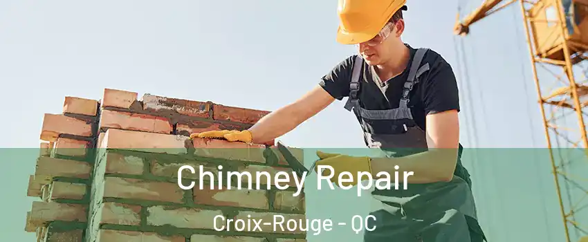  Chimney Repair Croix-Rouge - QC