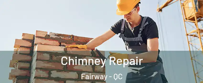  Chimney Repair Fairway - QC
