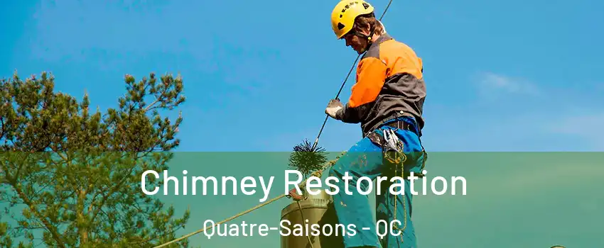  Chimney Restoration Quatre-Saisons - QC