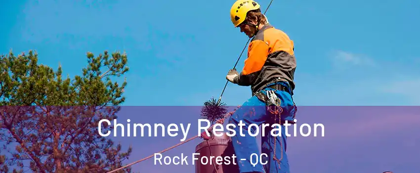  Chimney Restoration Rock Forest - QC
