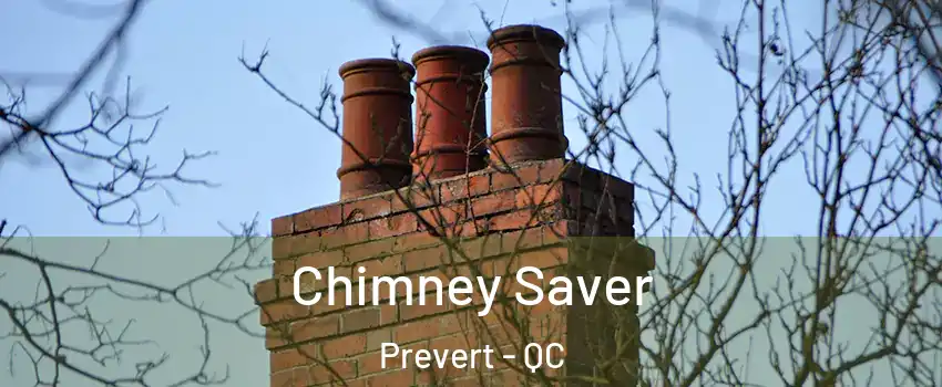  Chimney Saver Prevert - QC