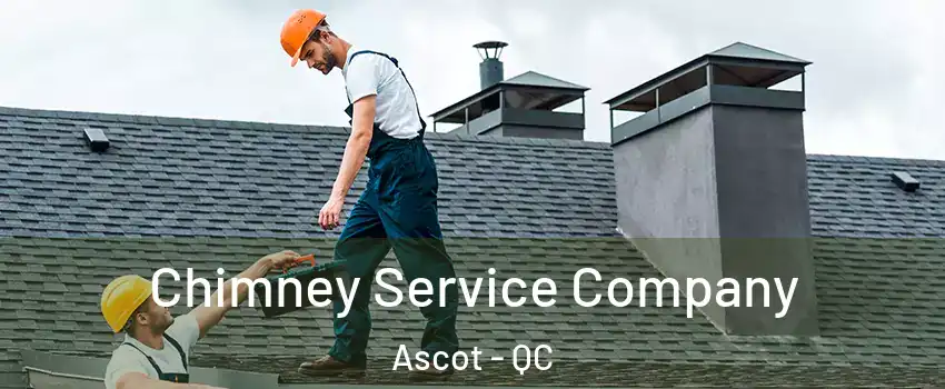  Chimney Service Company Ascot - QC