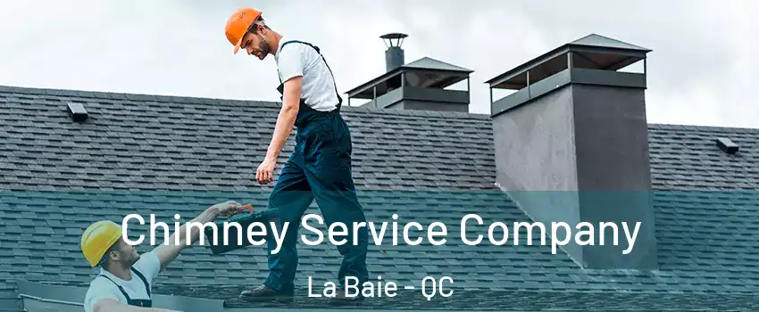  Chimney Service Company La Baie - QC