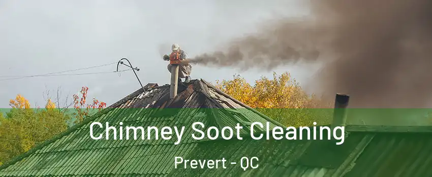  Chimney Soot Cleaning Prevert - QC