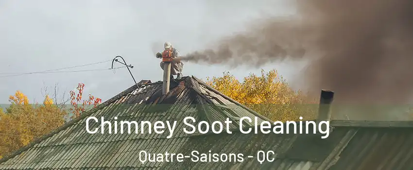  Chimney Soot Cleaning Quatre-Saisons - QC