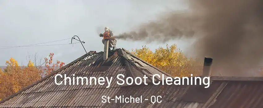  Chimney Soot Cleaning St-Michel - QC