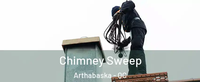  Chimney Sweep Arthabaska - QC