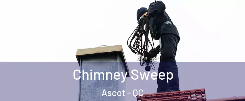  Chimney Sweep Ascot - QC