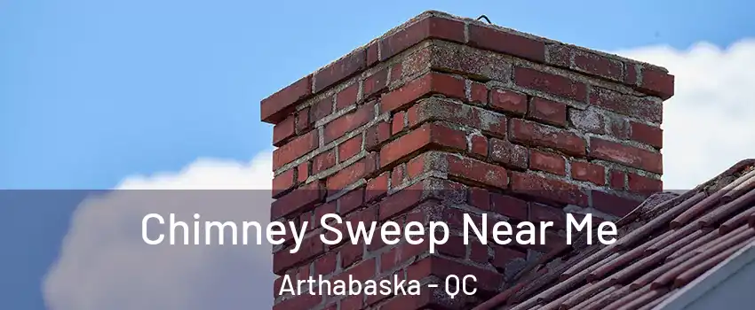  Chimney Sweep Near Me Arthabaska - QC