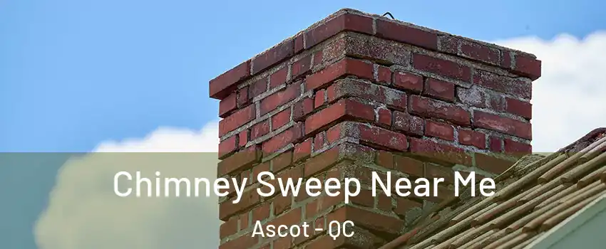  Chimney Sweep Near Me Ascot - QC