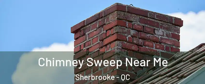  Chimney Sweep Near Me Sherbrooke - QC